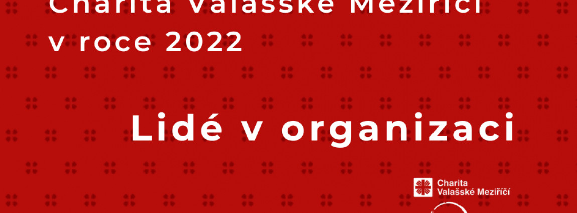 Lid&eacute; v organizaci / V&yacute;ročn&iacute; zpr&aacute;va 2022